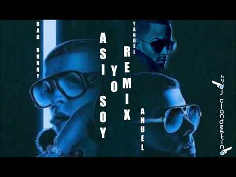 Asi soy yo remix - Anuel Ft. Bad Bunny Yandel