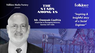 The Stars Among Us | Ep. 2: The Inspiring Journey of Social Engineer Mr. Deepak Gadhia