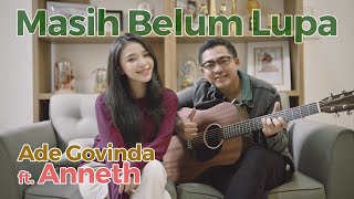 Ade Govinda feat. Anneth - Masih Belum Lupa (Live Acoustic)