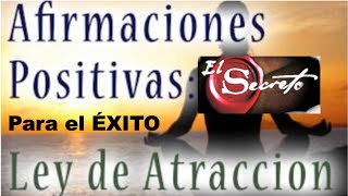 AFIRMACIONES y DECLARACIONES POSITIVAS PARA CONQUISTAR EL ÉXITO y VIVIR EN ABUNDANCIA