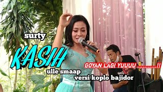 KASIH VOC SURTY LAGI LAGI & LAGI VERSI KOPLO BAJIDOR PASTI PENASARAN LAGI KAN LIVE AJAT DASS AUDIO