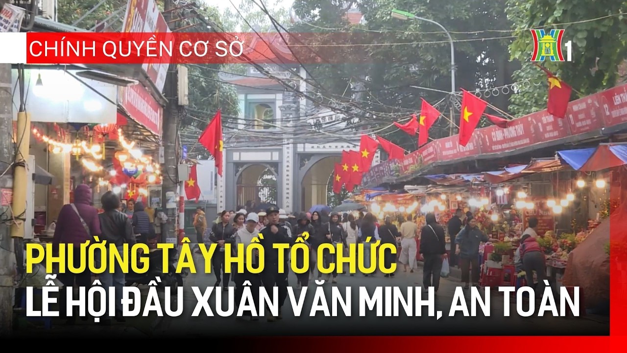 Phường Tây Hồ tỏ chức lẻ hội đầu xuân văn minh, an toàn | Chính quyền cơ sở