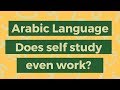 Does Arabic self study even work? Can you learn Arabic by yourself?
