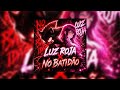 LUZ ROJA X NO BATIDAO PHONK MASHUP 