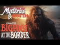 Bigfoot at the border  mysteries  monsters new sasquatch evidence documentary