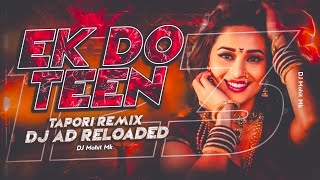 Ek Do Teen Tapori Remix - DJ AD Reloaded | Ek Do Teen Full Song Dj Mix | Dj Mohit Mk