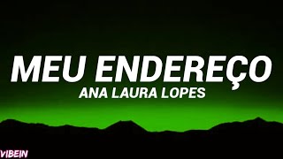 Ana Laura Lopes - Meu Endereço (Letra/Legendado)