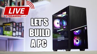 Lets Build a PC | Live ?