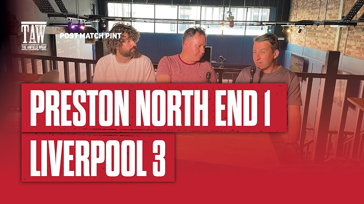 Preston North End 1 Liverpool 3 | Post Match Pint