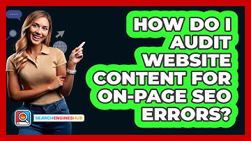 How Do I Audit Website Content For On-page SEO Errors? - SearchEnginesHub.com