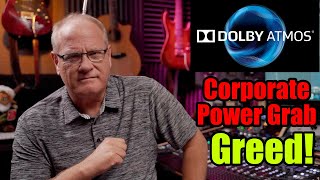 Dolby Atmos - Corporate Power Grab - Greed