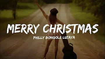 Merry Christmas _ Philly Bongole Lutaya [Lyrics]