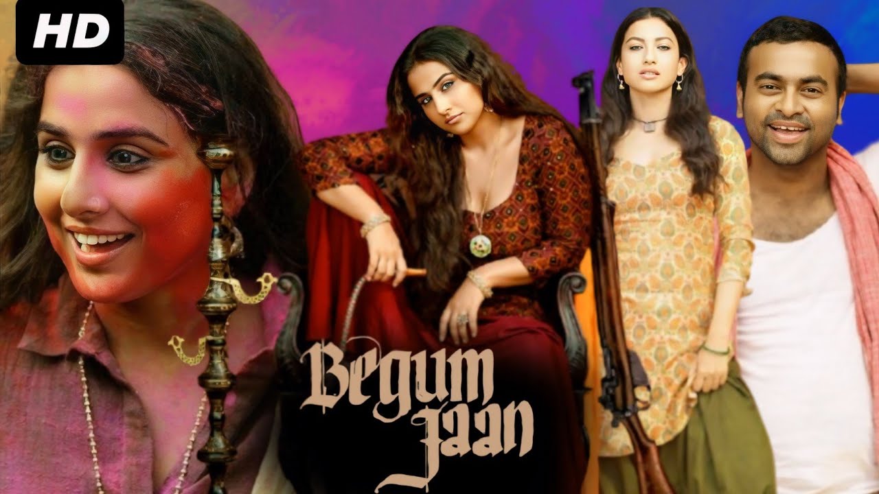 Begum Jaan Full Movie 2024 HD Vidya Balan Gauahar Khan Naseeruddin