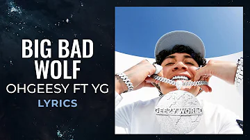 OhGeesy, YG - Big Bad Wolf (LYRICS)