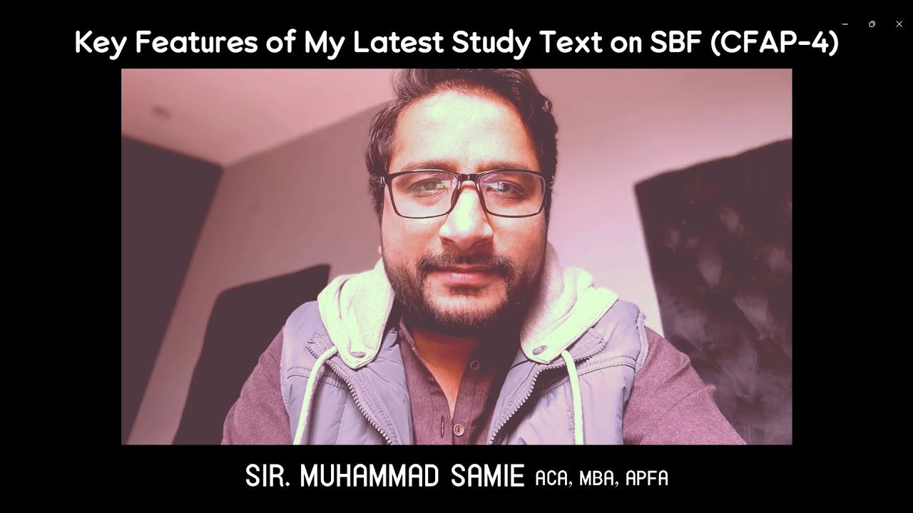 Key Features of My Latest Study Text on SBF (CFAP-4) | Sir. Muhammad Samie | 2026 | CA Pakistan