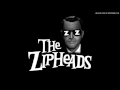 The Zipheads - Unrequited Love