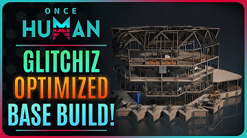 ONCE HUMAN - HOW TO BUILD GLITCHIZ OPTIMIZED BASE!!!