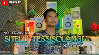 ▶️ SITELLI' TESSISOLANGI ~VOC~ ERWIN ND // Cipt. Jasmir SL