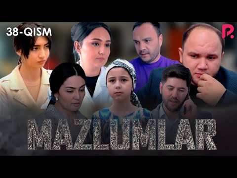 Mazlumlar (o'zbek serial) | Мазлумлар (узбек сериал) 38-qism