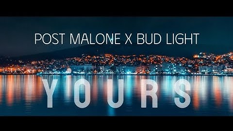Post Malone X Bud Light - Yours (Lyric) | Music Lyrics Garage
