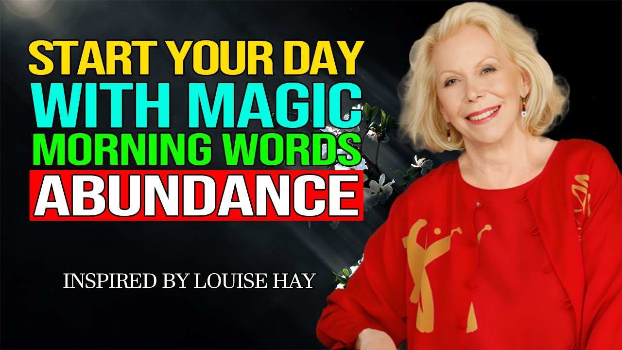 Louise Hay - Say These Words Every Morning to Manifest Abundance 💖 ...