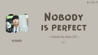 Mckdaddy - Nobody is Perfect [ost Unlock My Boss pt.2] (Rom/Ind) lyrics lirik terjemahan Indonesia