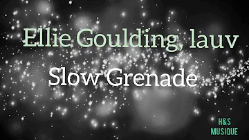Ellie Goulding, lauv - Slow Grenade (Mlyrics + 8D AUDIO)