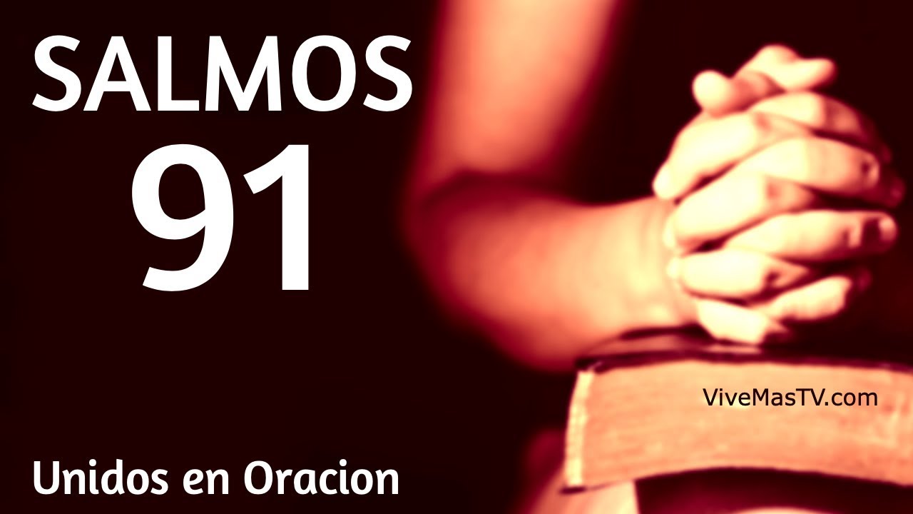 🔥 SALMOS 91 | Poderosa oracion de liberacion para vencer el miedo y la ...