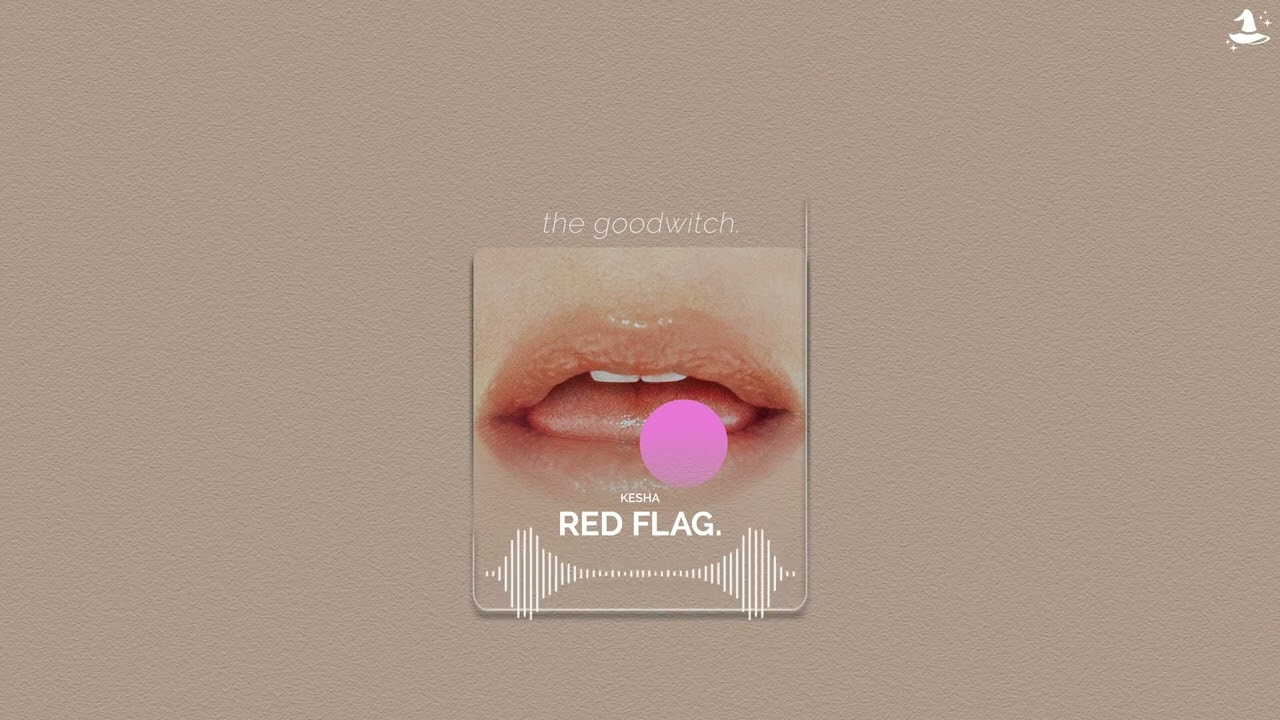 red flag. || kesha || sped up