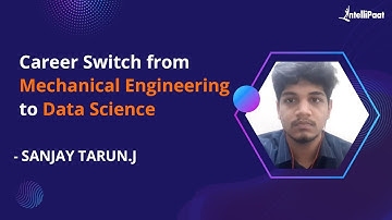 How a Mechanical Engineer Can Become a Data Scientist | Intellipaat Career Transition