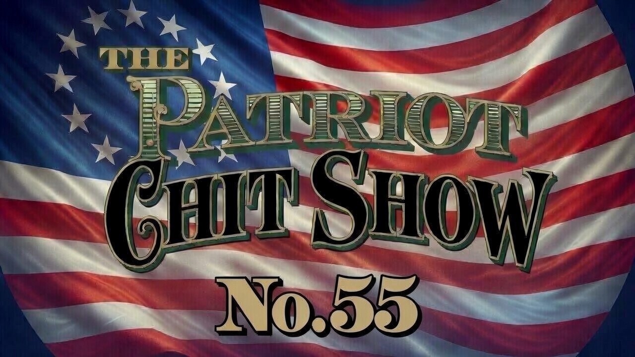 Patriot Chit Show No. 55