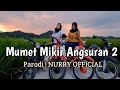 MUMET MIKIR ANGSURAN 2 (PARODI) - NURRY OFFICIAL REGGAE VERSION PARODI DALAN LIYANE