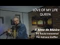 LOVE OF MY LIFE - QUEEN em Flauta Transversal por ADRIANO STEFFLER