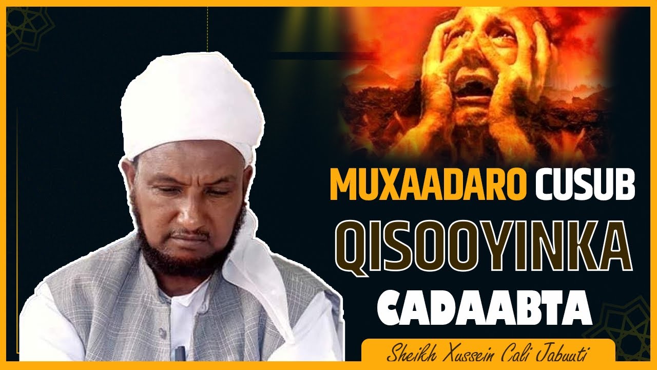 MUXAADARO CUSUB IYO QISOOYIN CAJIIB AH AAKHIRADA┇►, ᴴᴰ┇SHEEKH XUSEEN CALI JABUUTI