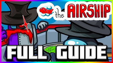 THE AIRSHIP COMPLETE GUIDE | Among Us