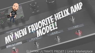 My New Favorite Helix Amp Model! | Elektrik Ultimate Preset
