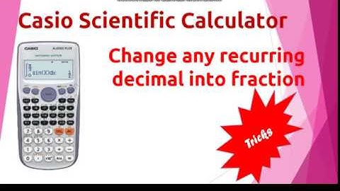 Casio Calculator   recurring decimal to fraction