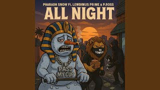 All Night Feat. Lewdimus Prime & P. Ross