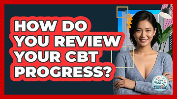 How Do You Review Your CBT Progress?