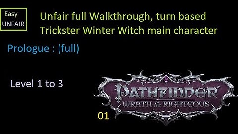 Pathfinder WOTR Unfair walkthrough 01 prologue