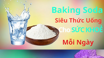 Uống Baking Soda Mỗi Ngày Lợi Ích Bất Ngờ Cho Sức Khoẻ