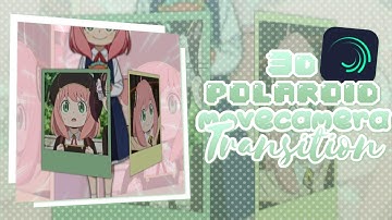 3d polaroid movecamera aesthetic transition on alight motion - Atiiqahmh