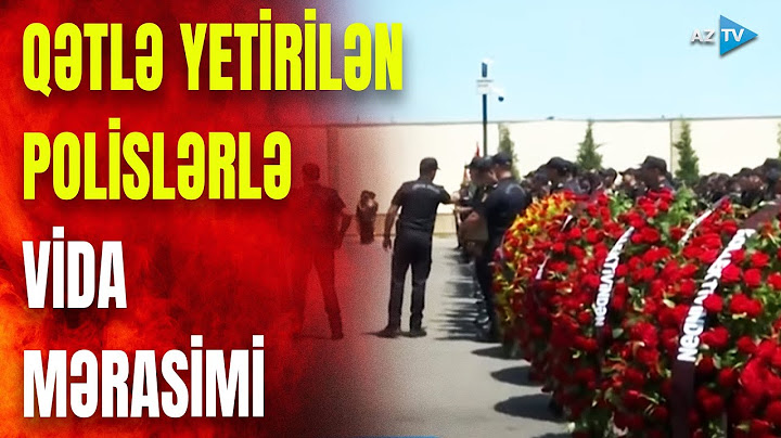Şüvəlanda öldürülən polislərlə vida keçirilir: mərasim yerindən BİRBAŞA BAĞLANTI