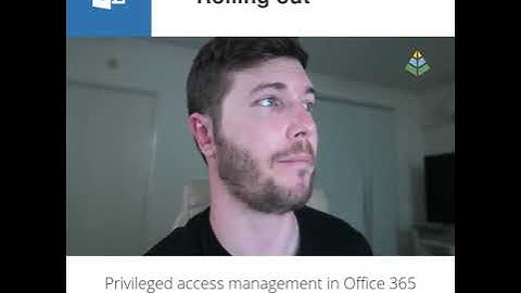 Privileged Access Management in Office 365