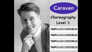 CARAVAN / Tap Dance Choreography Level 3 / Chorégraphie claquettes - Tutoriel - Tutorial - TDW
