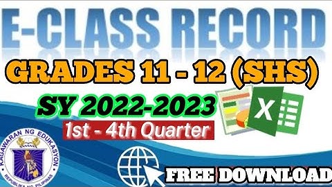 GRADES 11-12 (SHS) E-CLASS RECORD TEMPLATE || SY 2022-2023 || 1ST-4TH QUARTER || ALL SUBJECT AREA