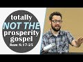 TOTALLY NOT the prosperity gospel: Romans 8:17-25