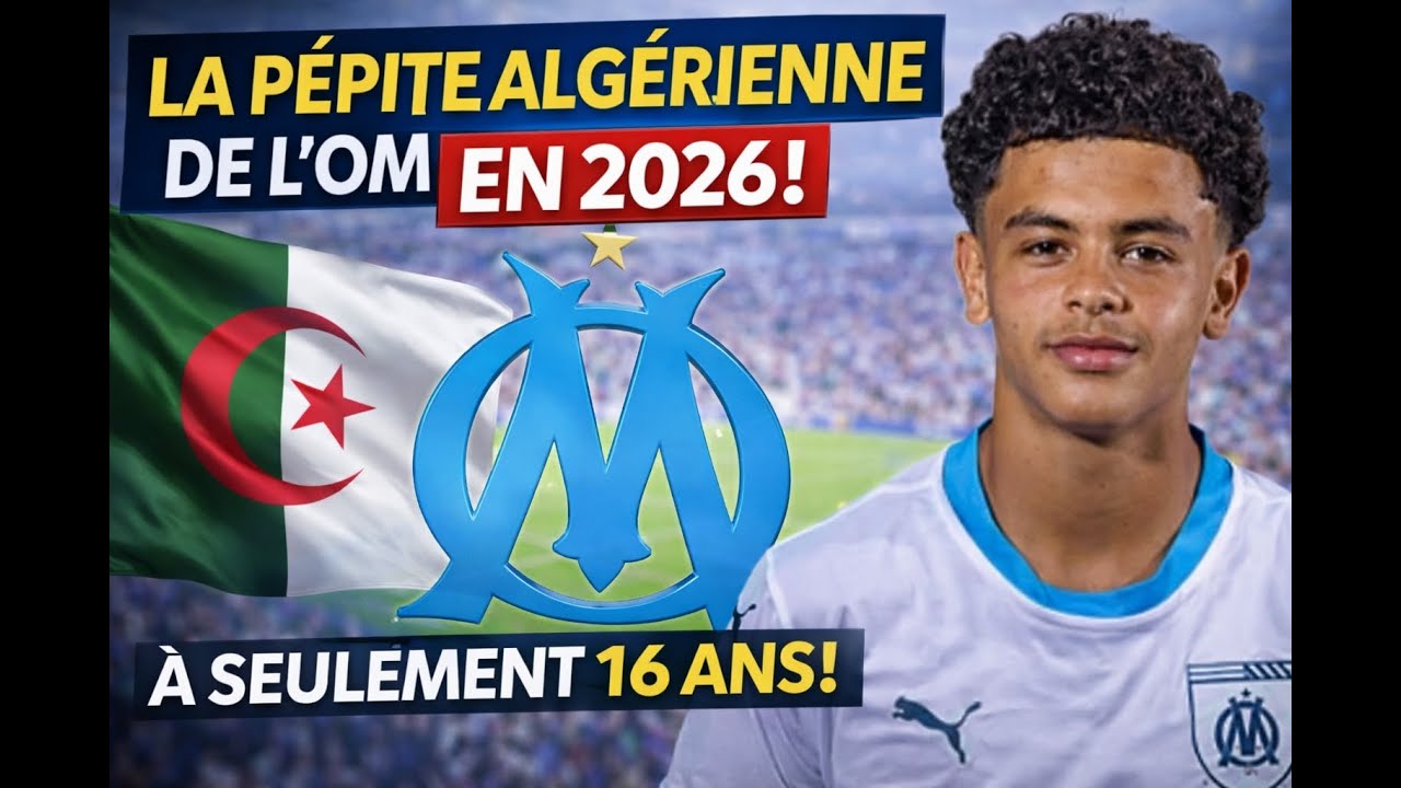 Cette Pépite Algérienne de 16 Ans Va CONQUÉRIR l’OM en 2026 ! Saïd Remadnia, le Futur Crack Phocéen