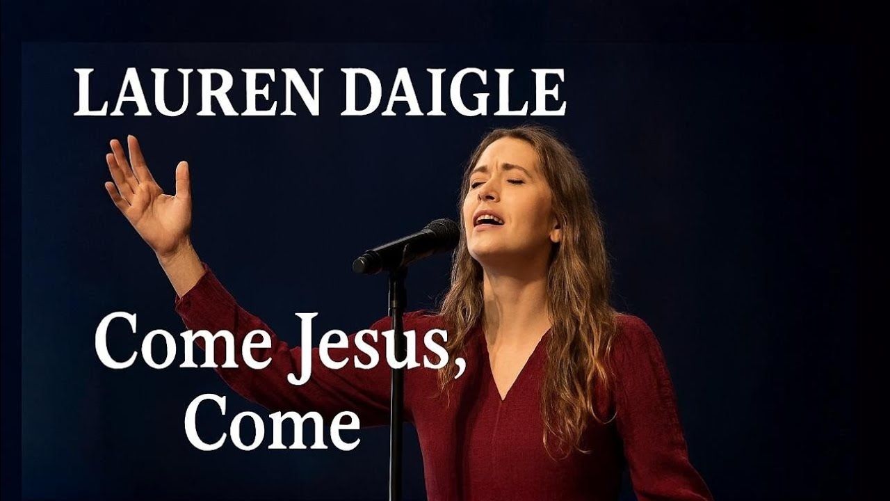 Lauren Daigle Inspired — Come Jesus Come |Deep Worship Song 2026