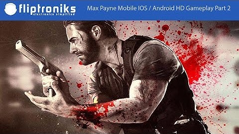 Max Payne Mobile Update IOS / Android HD Gameplay Part 2 - Fliptroniks.com